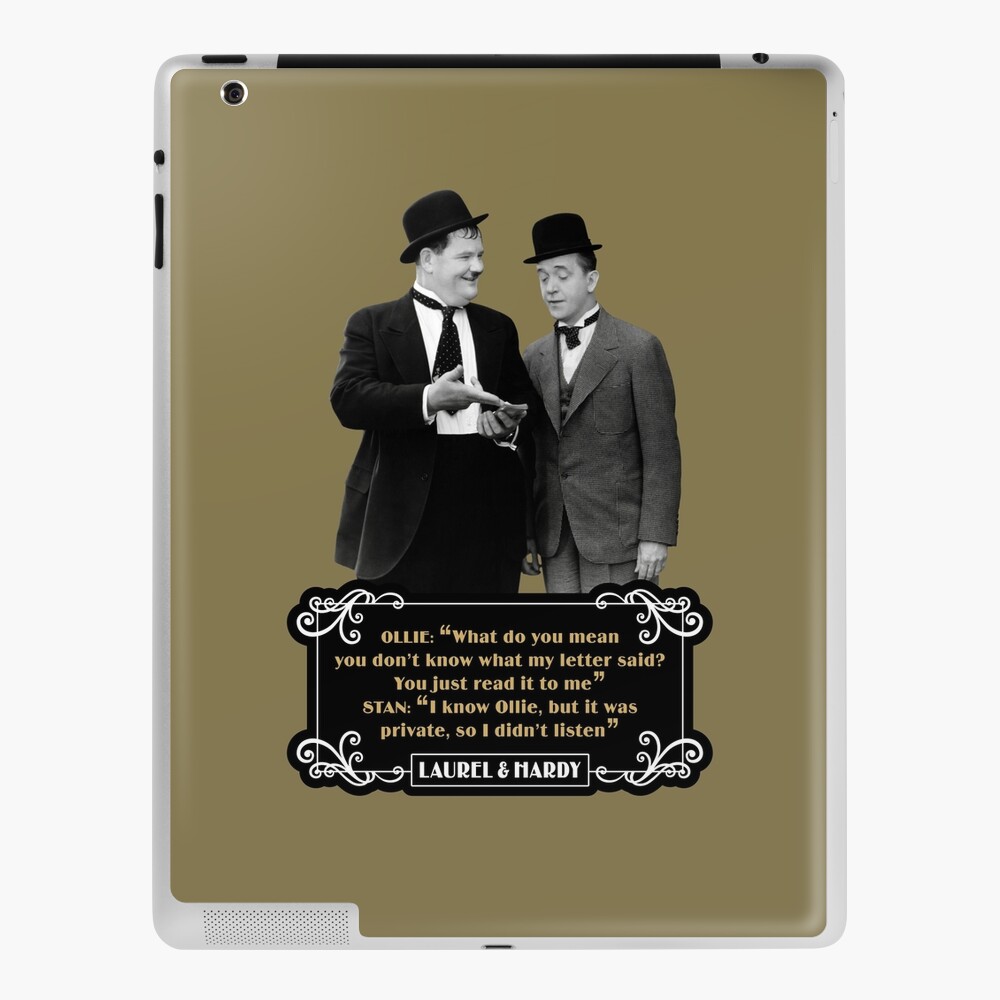 Laurel Hardy Quotes Ollie What Do You Mean You Don T Know What My Letter Said You Just Read It To Me Stan I Know Ollie But It Was Private So I