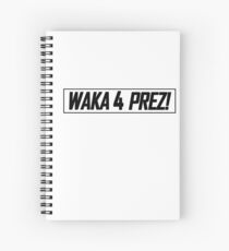 _Gtms_ "2016 WAKA FOR PREZ!" Spiral Notebook