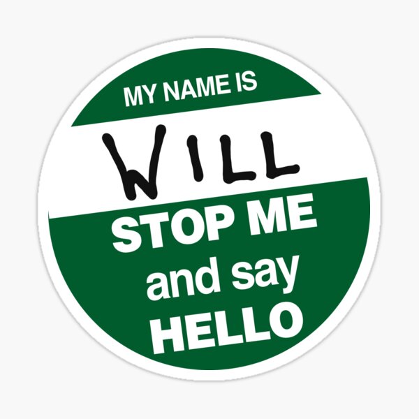 Hi My Name Is Will... Sticker
