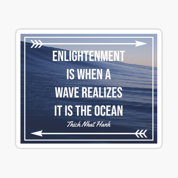 Item preview, mindfulness quote: Enlightenment is when a wave realizes it is the ocean.  designed and sold by WorldRoverShirt.