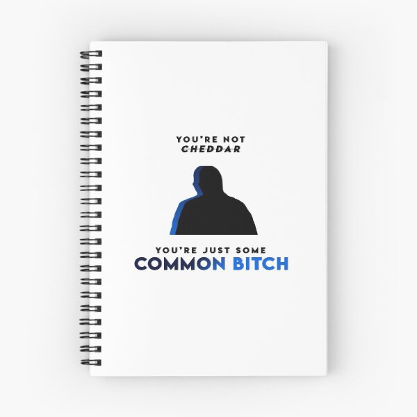 Item preview, YOU'RE NOT CHEDDAR YOU'RE JUST SOME COMMON BITCH designed and sold by rynbower.