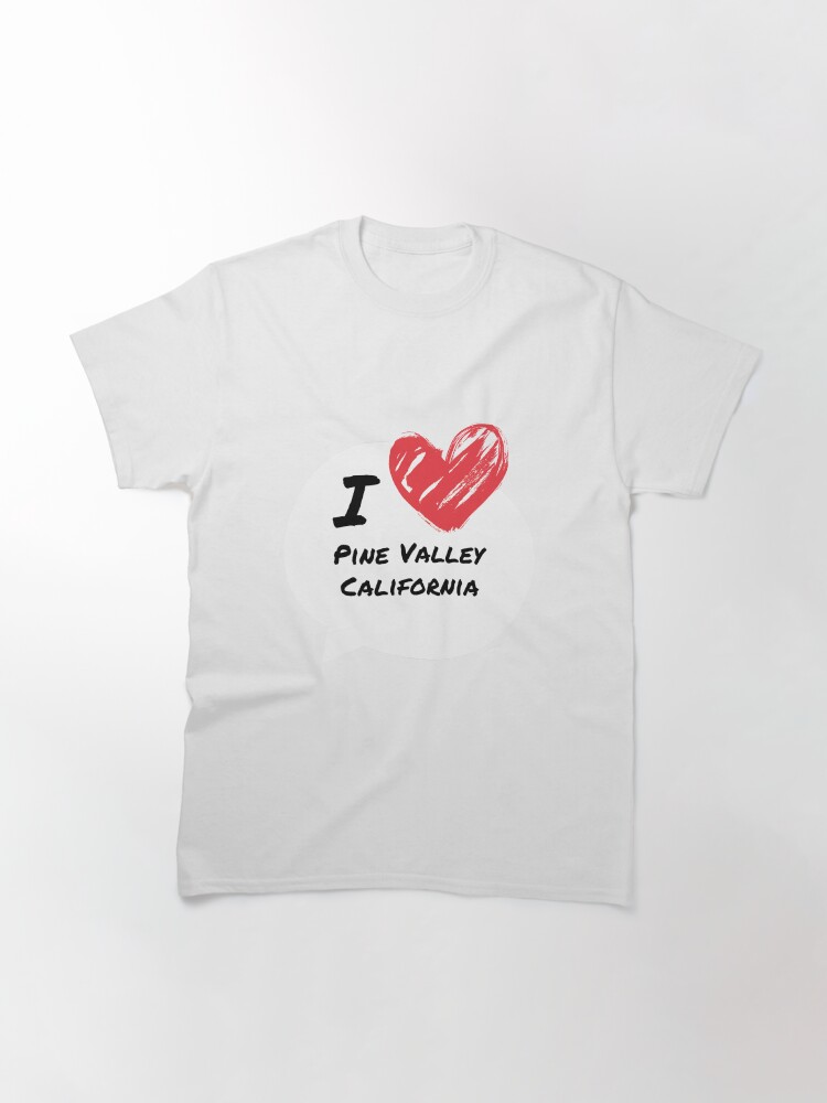 Alternate view of I love Pine Valley California Classic T-Shirt