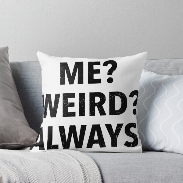 Item preview, Me Weird always - me and strange | Black designed and sold by rattob.