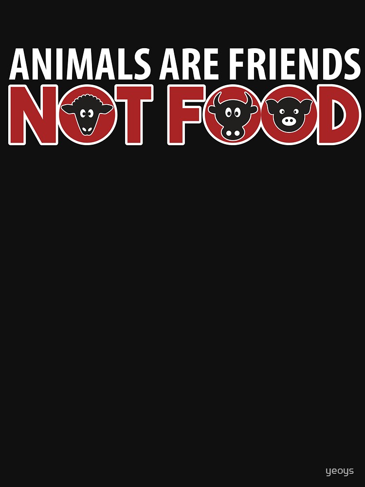 Animals Are Friends Not Food - Funny Go Vegan Quote Gift von yeoys