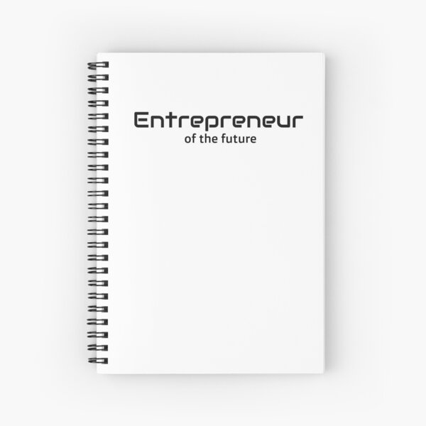 Entrepreneur of the future Spiral Notebook