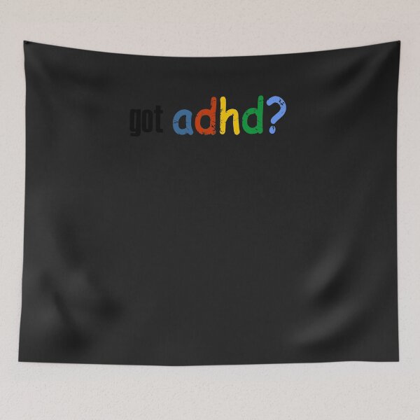 Item preview, got adhd ADHD Awareness for Men Women Kids 1 designed and sold by hadleydesigns.