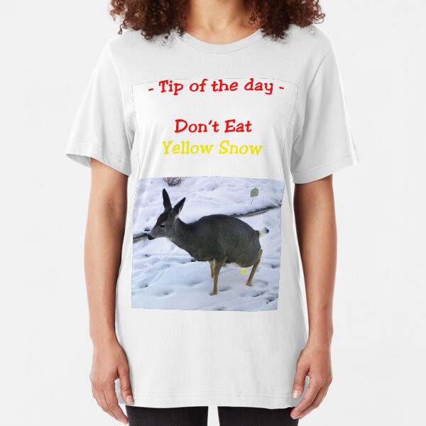 Tee - Don't Eat Yellow Snow Slim Fit T-Shirt