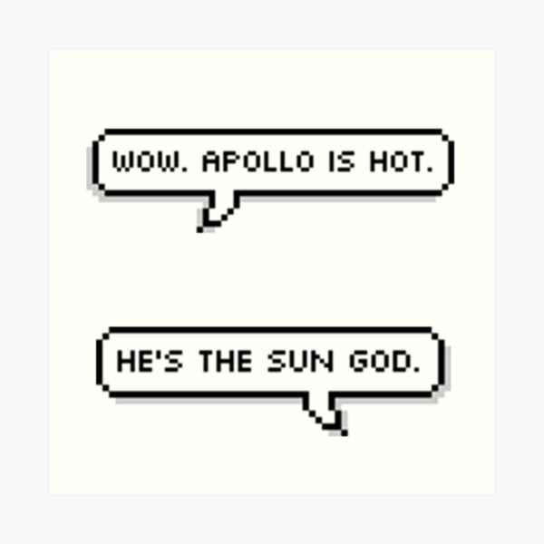 Apollo Is HOT Art Print