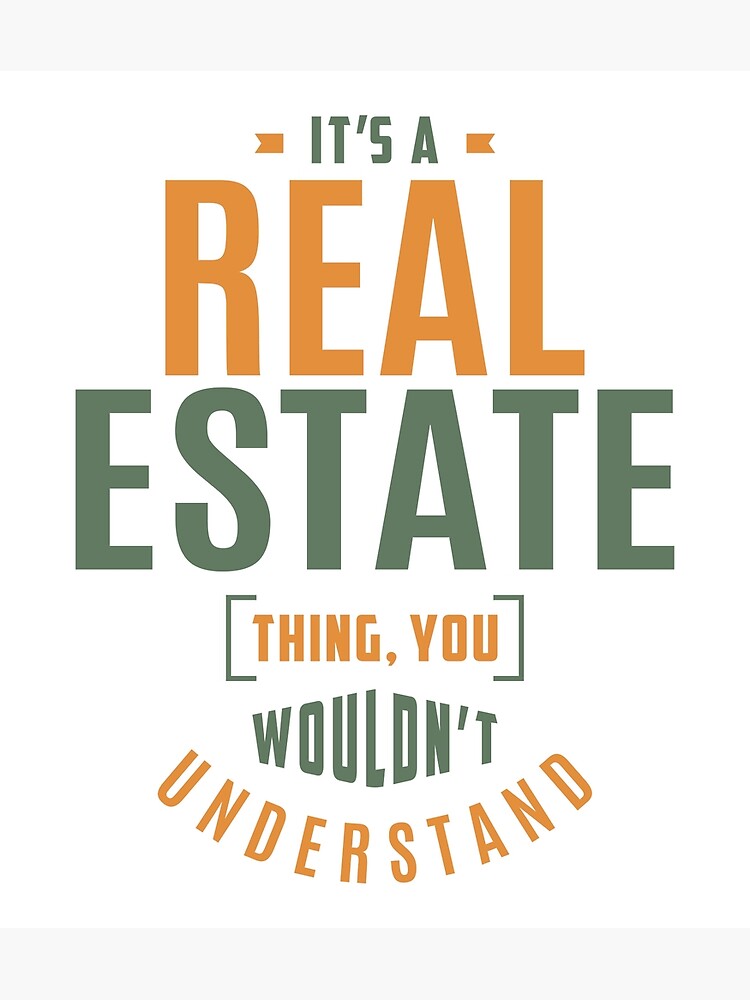 "Real Estate Thing " Poster by caiquefelino15 Redbubble