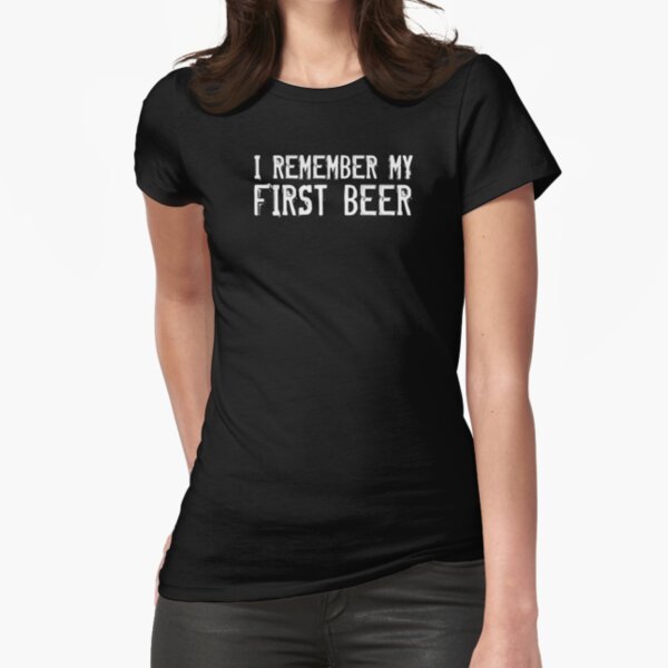 "I Remember My First Beer" T-shirt by OliverGeorge | Redbubble