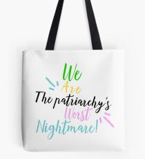 Wir sind der schlimmste Alptraum der Patriarchien Tote Bag
