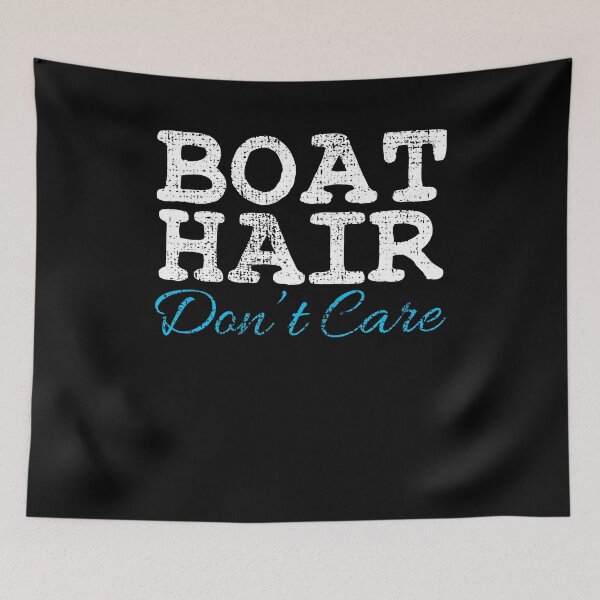 Item preview, Boat Hair Does not Care It designed and sold by 4tomic.