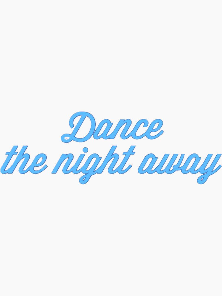 Dance The Night Away Sticker By Candy Redbubble