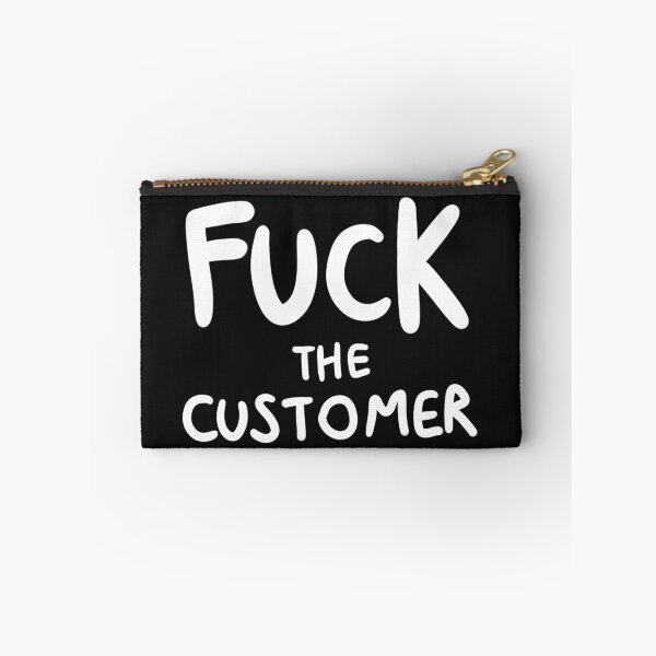 Item preview, Fuck the Customer designed and sold by timsplosion.