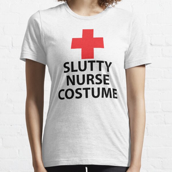 Slutty Nurse Costume Essential T-Shirt