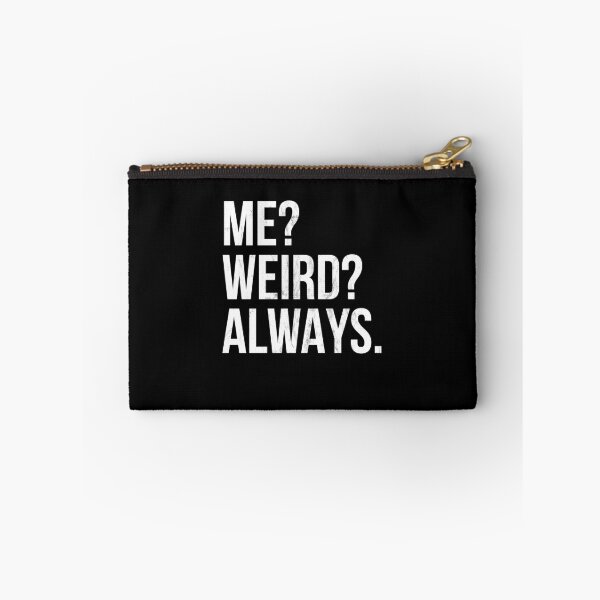 Item preview, Me? Weird? Always. Funny Witty Sarcastic Tee designed and sold by noirty.
