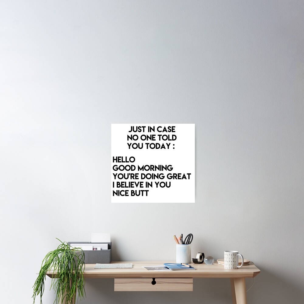 "Just In Case No One Told You Today" Poster By Ghjura | Redbubble