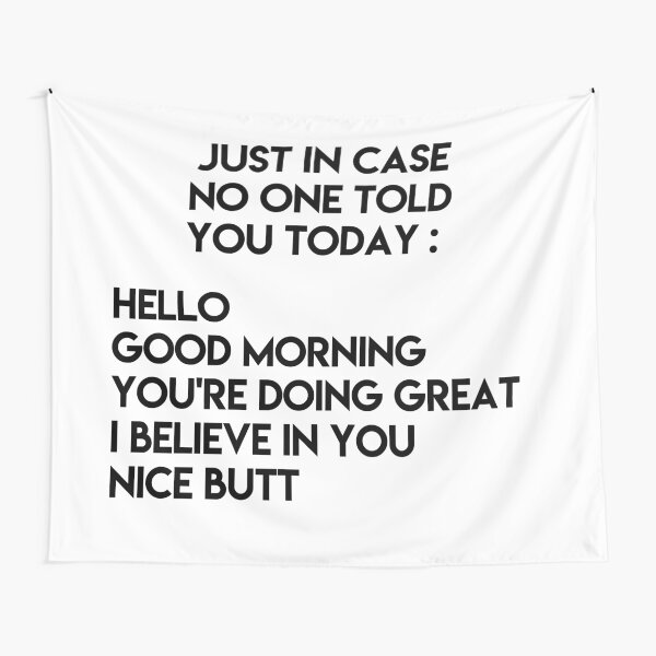 Just in case no one told you today Tapestry