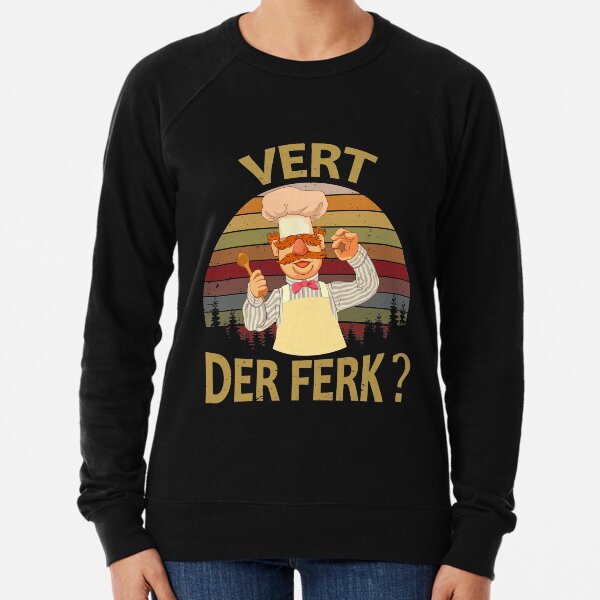 Vert Der Ferk cook Swedish Chef Funny tshirt 2019 saying Men Women Lightweight Sweatshirt