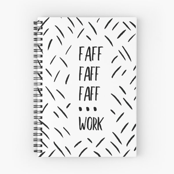 Item preview, Faff to Work Ratio - British Slang Quotes designed and sold by stackeddesigns.