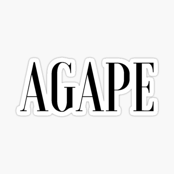 Agape: the higest form of love and charity Sticker
