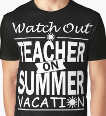 Teacher On Summer Vacation Graphic T-Shirt