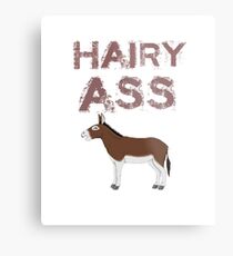 Hairy Ass (Hairy Arse) Metal Print