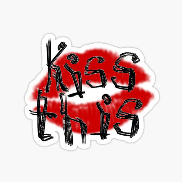 Kiss This!!! Sticker