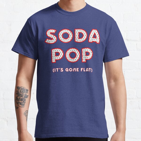 Soda Pop (It's Gone Flat) Classic T-Shirt