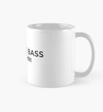 Taza clásica Drop the Bass - Forget all your Trebles
