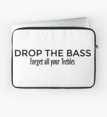 Funda para portátil Drop the Bass - Forget all your Trebles