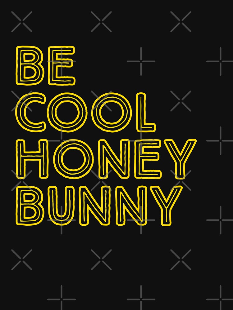 Be Cool Honey Bunny Essential T-Shirt for Sale by skr0201