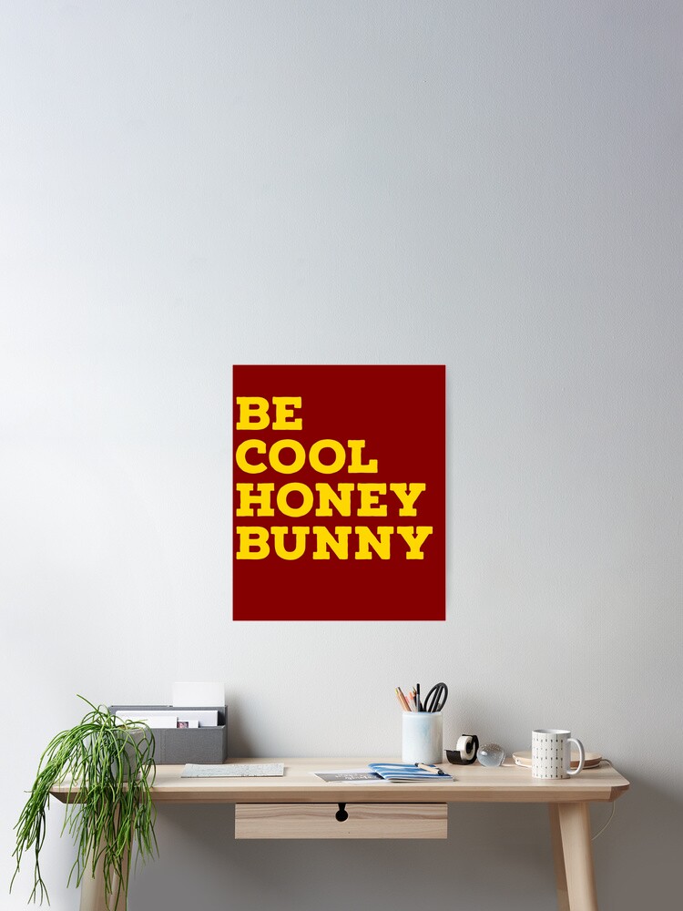 Thumbnail 2 of 3, Poster, Be Cool Honey Bunny designed and sold by skr0201.