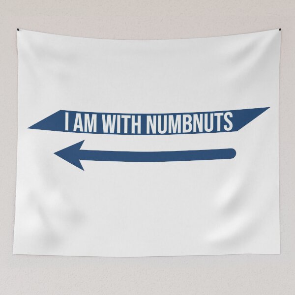 Item preview, I am with numbnuts designed and sold by mainemonty.
