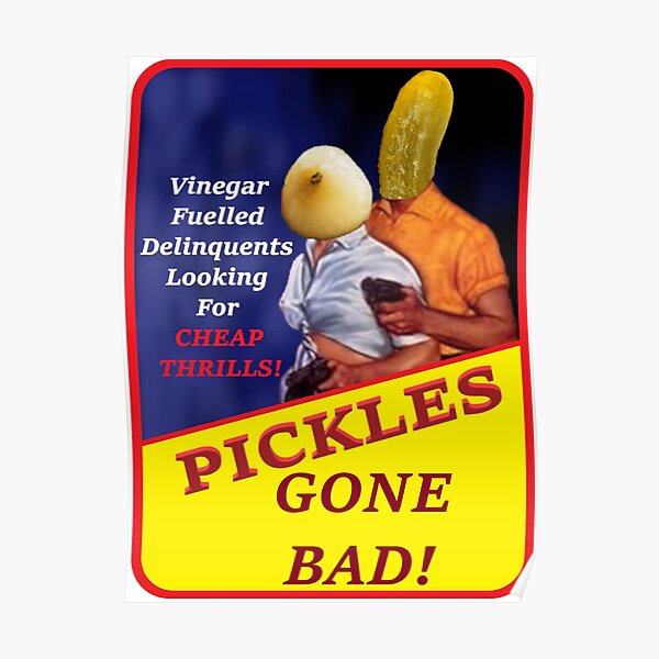 Pickles gone bad Poster