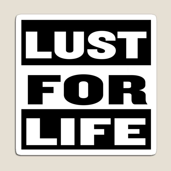 Item preview, Lust for life designed and sold by ViolaTorn.
