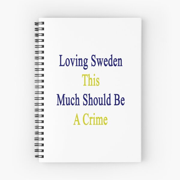 Item preview, Loving Sweden This Much Should Be A Crime  designed and sold by supernova23.