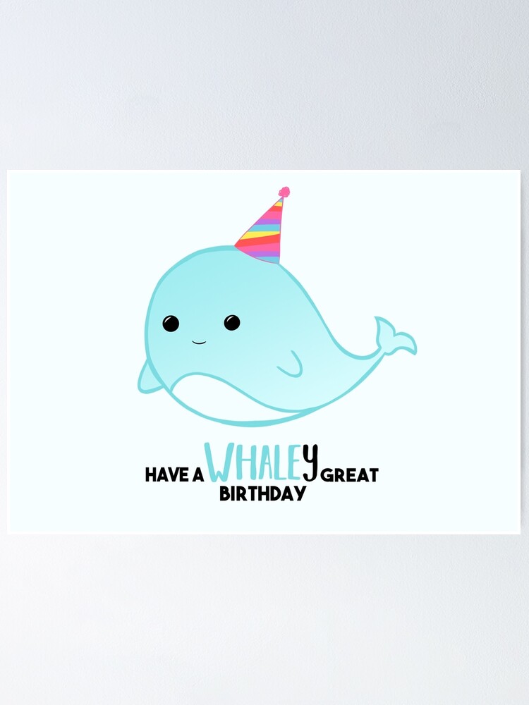 "Have a WHALEy great Birthday Whale Puns Birthday Puns Whale