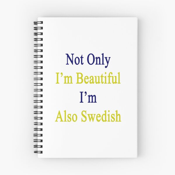 Item preview, Not Only I'm Beautiful I'm Also Swedish  designed and sold by supernova23.