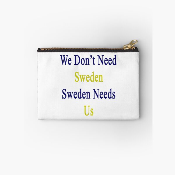 Item preview, We Don't Need Sweden Sweden Needs Us  designed and sold by supernova23.