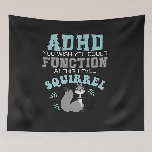 Item preview, ADHD Wish You Could Function at This Level Squirrel 2 designed and sold by hadleydesigns.