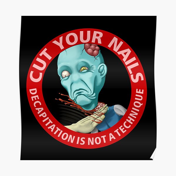 Cut your nails - bjj, jiu jitsu, mma, wrestling - decapitation is not a technique Poster