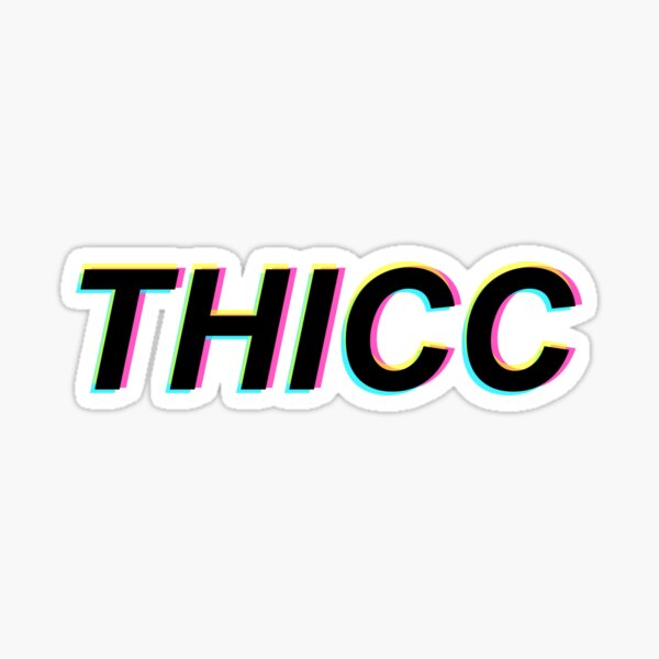 Thicc Sticker