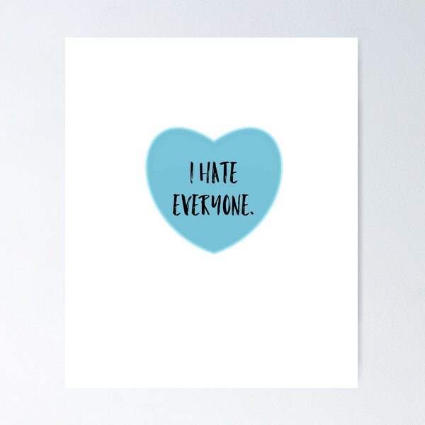 Item preview, I Hate Everyone Candy Heart Valentines Day designed and sold by ShirtsForHumans.