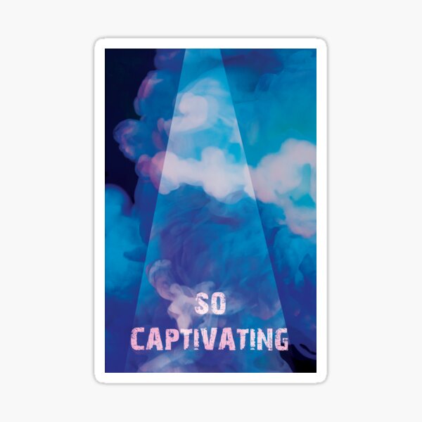 So Captivating Sticker