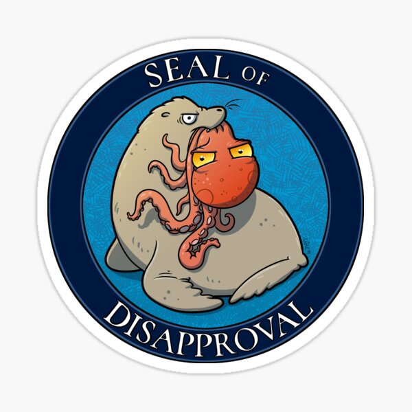 Seal of Disapproval Sticker