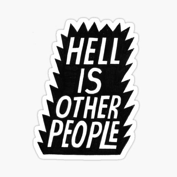 Hell Is Other People Gifts & Merchandise For Sale | Redbubble