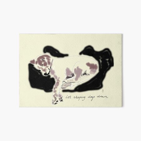 Let Sleeping Dogs Dream Art Board Print