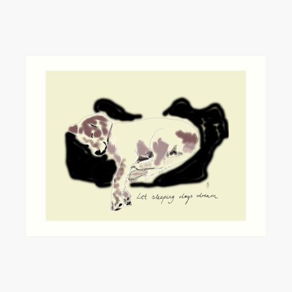 Let Sleeping Dogs Dream Art Print