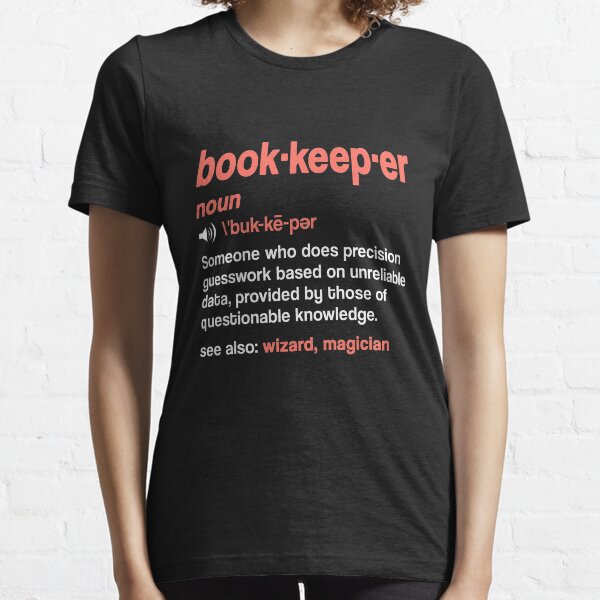 Bookkeeper Definition Gift Dictionary T-Shirt Funny Accountant Job description as a gift idea Essential T-Shirt